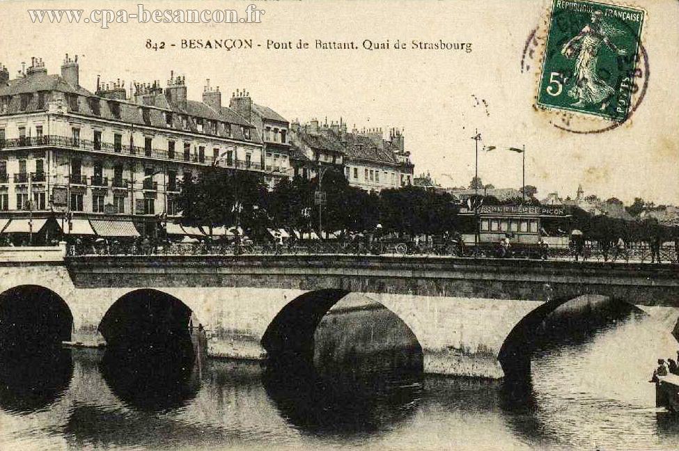 842 - BESANÇON - Pont de Battant. Quai de Strasbourg